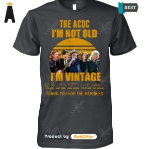 HOT The ACDC I’m Not Old I’m Vintage Thank You For The Memories Street Style Fusion T-Shirt