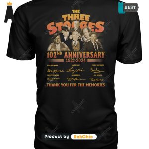 TRENDING The Three Stooges 102nd Anniversary 1922-2024 Thank You For The Memories Limitted Edition T-Shirt, Hoodie, Polo, SweatShirt