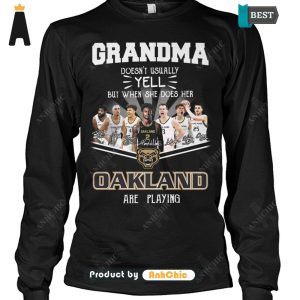 HOT TREND Grandma Doesn’t Usually Yell  But When She Does Her OAKLAND Are Playing Trending Collection T-Shirt