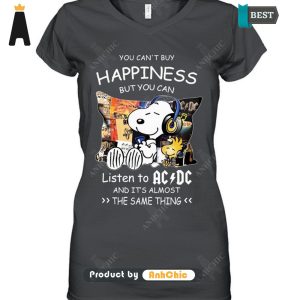 HOT FASHION You Can’t Buy Happiness But You Can Listen To AC DC And It’s Almost Sam Thing  T-Shirt