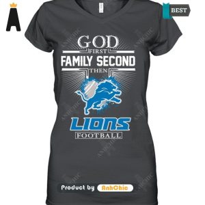 THE BEST God First Family Second Then Lions Football Hot Summer T-Shirt, Long Sleeve, SweatShirt, Polo, Hoodie