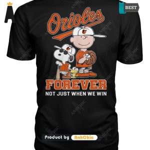 [HIGH-END] ORIOLES Forever Not Just When We Win Modern Classics T-Shirt