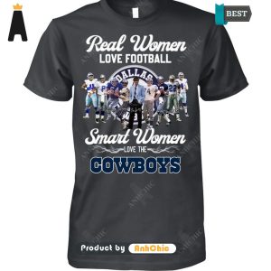 [PREMIUM] Real Women Love Football Smart Women Love The COWBOYS Limitted Edition T-Shirt