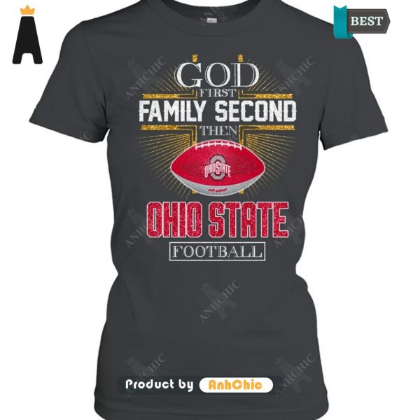 [AVAILABLE] God First Family Second Then Ohio State Football POD Design T-Shirt