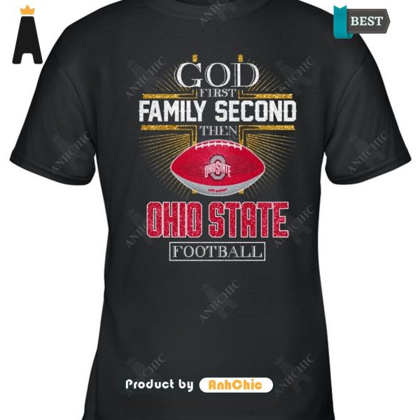 [AVAILABLE] God First Family Second Then Ohio State Football POD Design T-Shirt