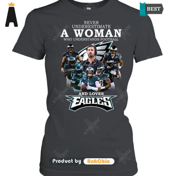 [AVAILABLE] Never Underestimate A Woman Who Understands Football And Loves EAGLES Luxury Comfort T-Shirt