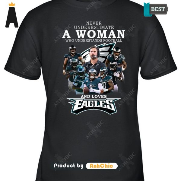 [AVAILABLE] Never Underestimate A Woman Who Understands Football And Loves EAGLES Luxury Comfort T-Shirt