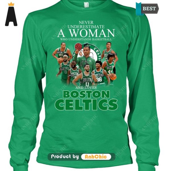 [AVAILABLE] Never Underestimate A Women Understand Basketball And Loves Boston Celtics Fusion Fashion T-Shirt, Long Sleeve, SweatShirt, Polo, Hoodie