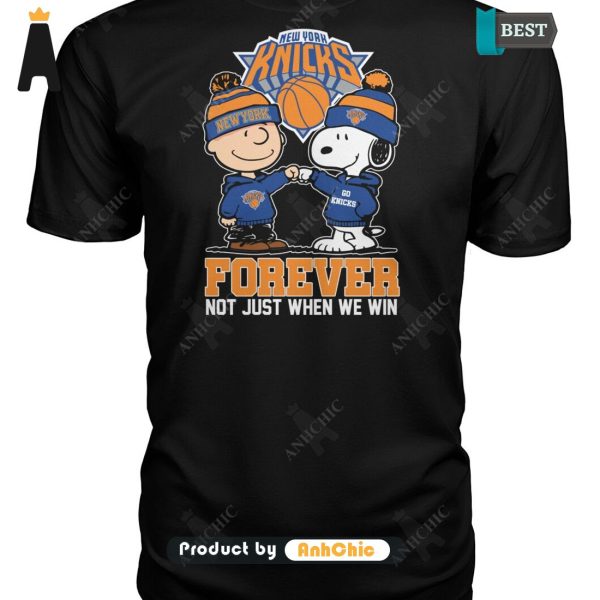 AVAILABLE New York Knicks Forever Not Just When We Win  T-Shirt, Hoodie, Polo, SweatShirt