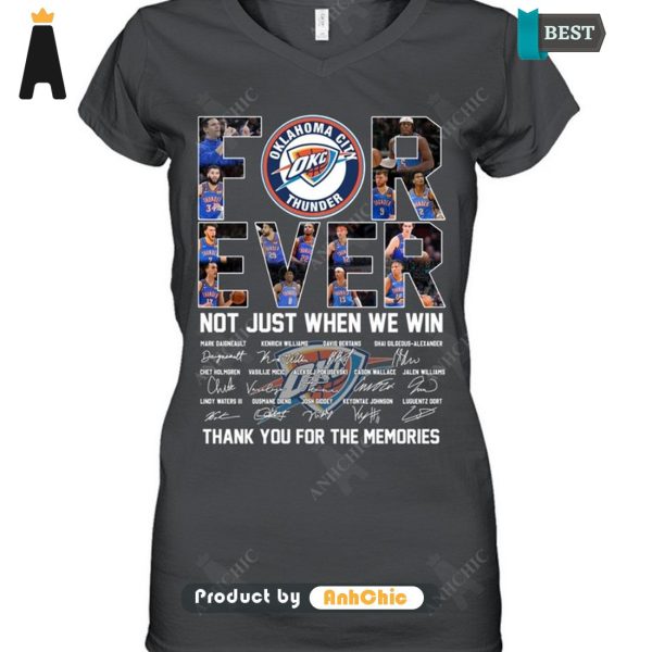 [AVAILABLE] Oklahoma City Thunder Forever Not Just When We Win Thank You For The Memories Urban Streetwear T-Shirt, Long Sleeve, SweatShirt, Polo, Hoodie