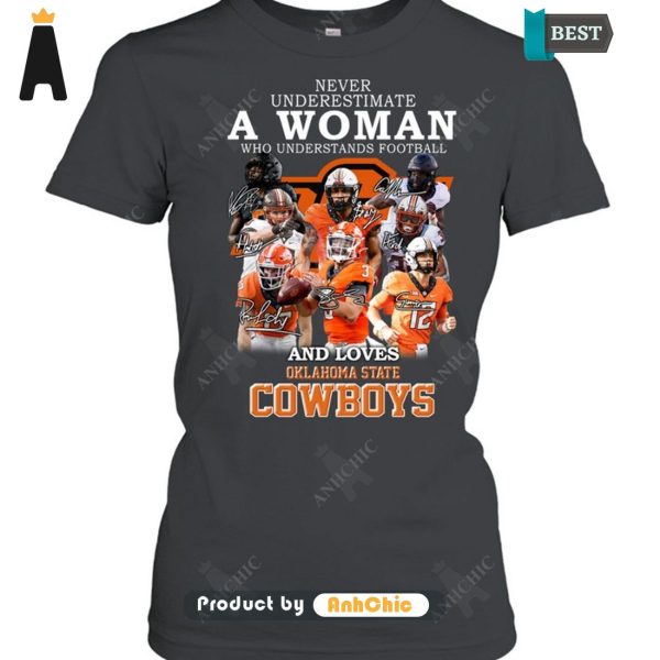 [BEST] Never Underestimate A Woman Who Understands Football And Loves Klahoma State Cowboys Street Style Fusion T-Shirt