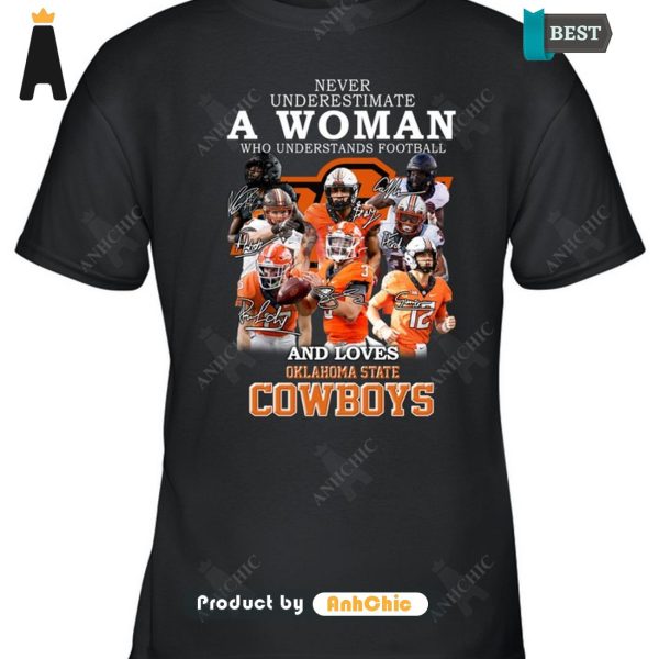 [BEST] Never Underestimate A Woman Who Understands Football And Loves Klahoma State Cowboys Street Style Fusion T-Shirt