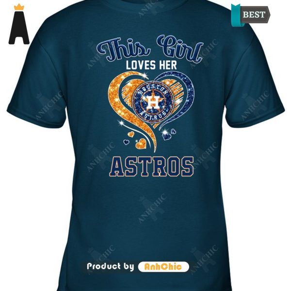 [BEST] This Girl Loves Her Astros Urban Streetwear T-Shirt