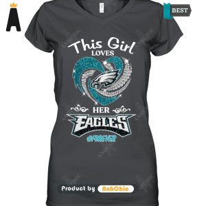 BEST This Girl Loves Her EAGLES Forever Street Style Fusion T-Shirt