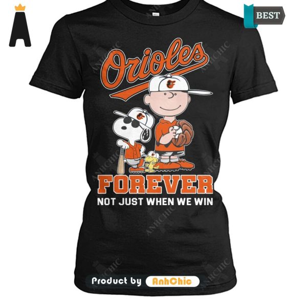 [HIGH-END] ORIOLES Forever Not Just When We Win Modern Classics T-Shirt