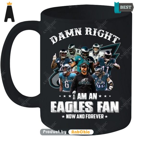 HOT FASHION Damn Right I Am A Eagles Fan Now And Forever Trending Collection T-Shirt