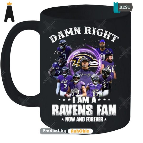 HOT FASHION Damn Right I Am A Ravens Fan Now And Forever  T-Shirt