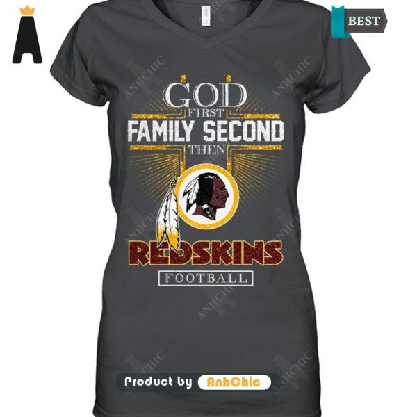 HOT TREND God First Family Second Then REDSKINS Football Hot Summer T-Shirt