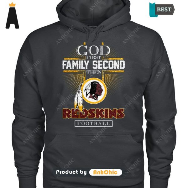 HOT TREND God First Family Second Then REDSKINS Football Hot Summer T-Shirt