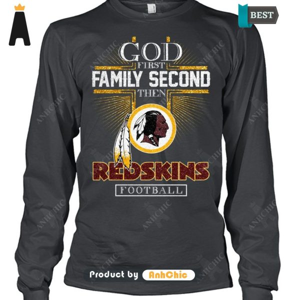 HOT TREND God First Family Second Then REDSKINS Football Hot Summer T-Shirt