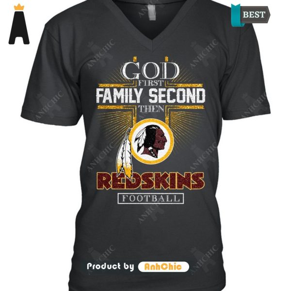 HOT TREND God First Family Second Then REDSKINS Football Hot Summer T-Shirt