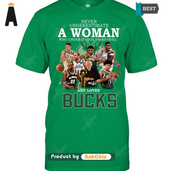 LIMITED Never Underestimate A Woman Who Understands Basketball And Loves Bucks POD Design T-Shirt