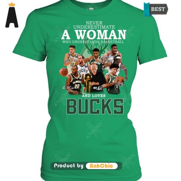 LIMITED Never Underestimate A Woman Who Understands Basketball And Loves Bucks POD Design T-Shirt