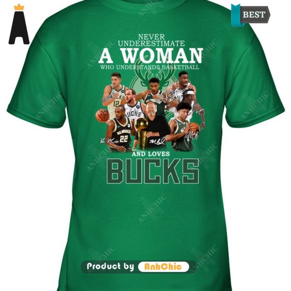 LIMITED Never Underestimate A Woman Who Understands Basketball And Loves Bucks POD Design T-Shirt