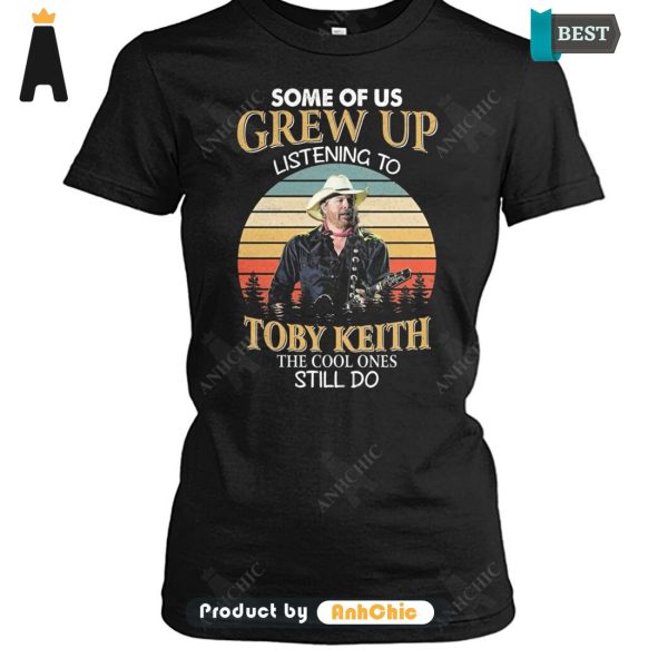 LUXURY Some Of Us Grew Up Listening To Toby Keith The Cool Ones Still Do All over Printed Hoodie