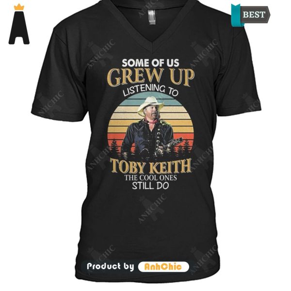 LUXURY Some Of Us Grew Up Listening To Toby Keith The Cool Ones Still Do All over Printed Hoodie