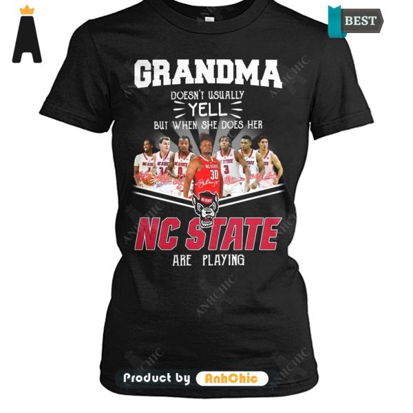 [MODERN] Grandma Doesn’t Usually Yell  But When She Does Her NC STATE Are Playing Signature Series T-Shirt