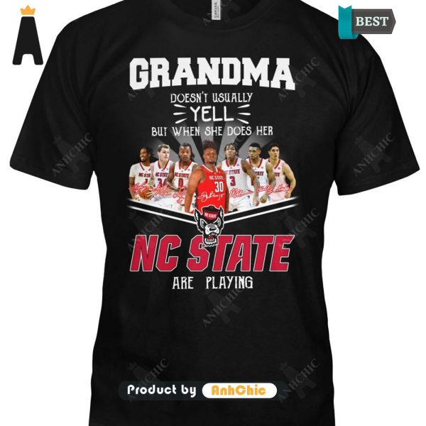 [MODERN] Grandma Doesn’t Usually Yell  But When She Does Her NC STATE Are Playing Signature Series T-Shirt