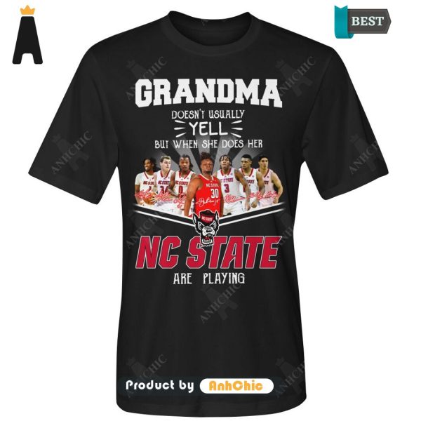 [MODERN] Grandma Doesn’t Usually Yell  But When She Does Her NC STATE Are Playing Signature Series T-Shirt