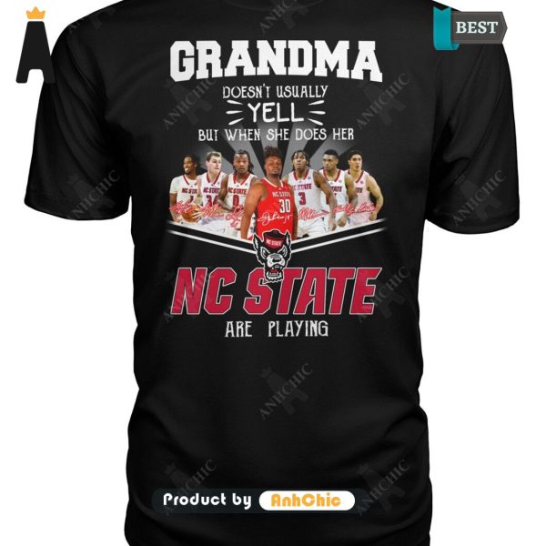 [MODERN] Grandma Doesn’t Usually Yell  But When She Does Her NC STATE Are Playing Signature Series T-Shirt