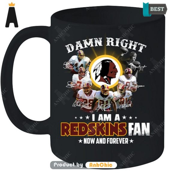 [PREMIUM] Damn Right I Am A Redskins Fan Now And Forever  T-Shirt