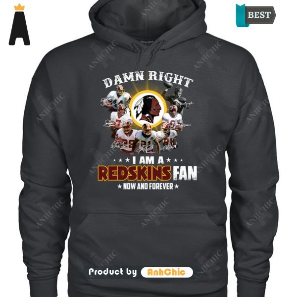 [PREMIUM] Damn Right I Am A Redskins Fan Now And Forever  T-Shirt