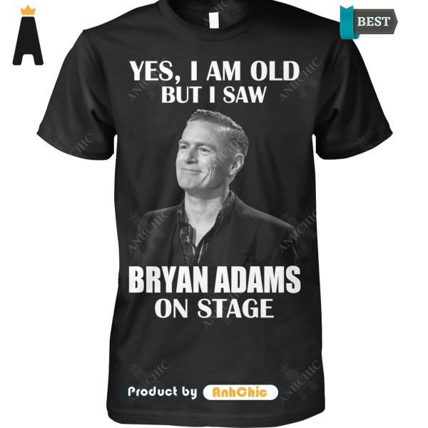 PREMIUM Yes I Am Old But I Saw BRYAN ADAMS On Stage POD Design T-Shirt