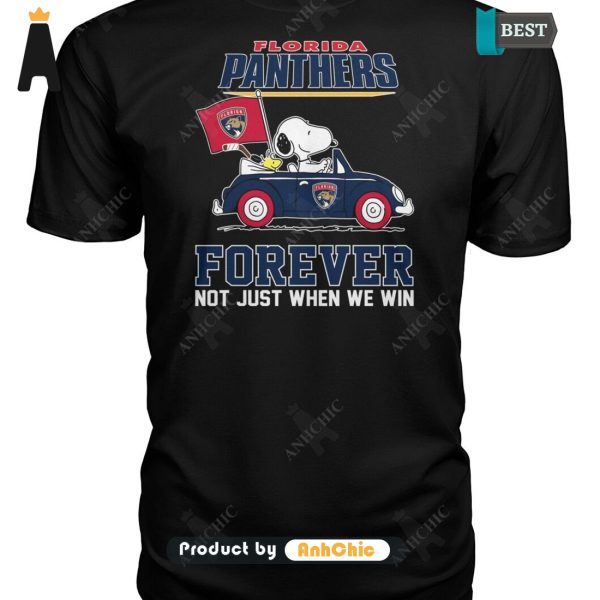 THE BEST Florida Panthers Forever Not Just When We Win Limitted Edition T-Shirt, Hoodie, Polo, SweatShirt