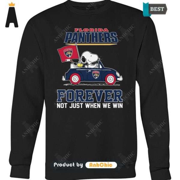 THE BEST Florida Panthers Forever Not Just When We Win Limitted Edition T-Shirt, Hoodie, Polo, SweatShirt