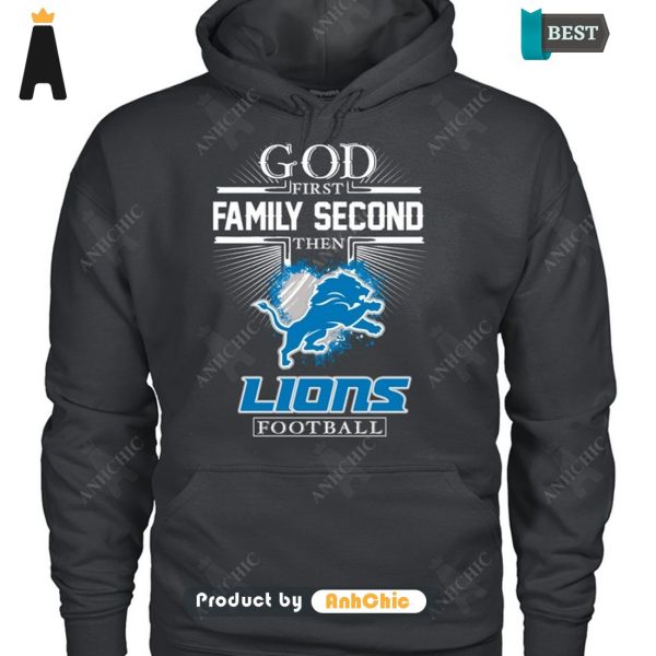 THE BEST God First Family Second Then Lions Football Hot Summer T-Shirt, Long Sleeve, SweatShirt, Polo, Hoodie