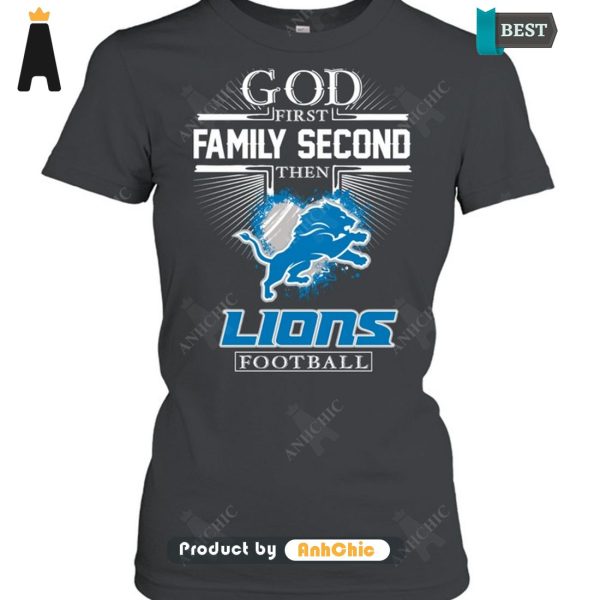 THE BEST God First Family Second Then Lions Football Hot Summer T-Shirt, Long Sleeve, SweatShirt, Polo, Hoodie