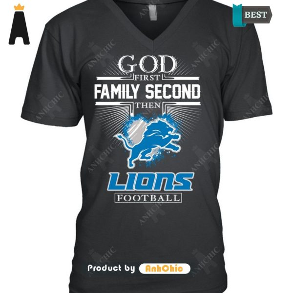 THE BEST God First Family Second Then Lions Football Hot Summer T-Shirt, Long Sleeve, SweatShirt, Polo, Hoodie