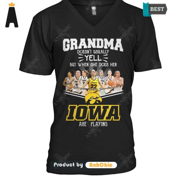 THE BEST Grandma Doesn’t Usually Yell But When She Does Her IOWA Are Playing Luxury Comfort T-Shirt