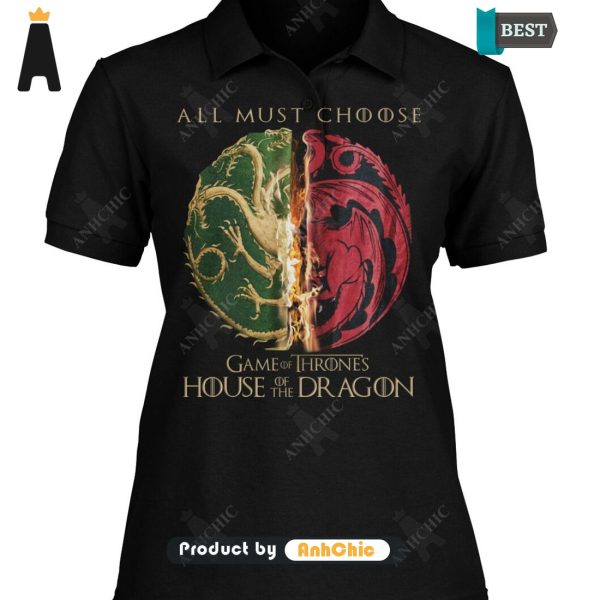 TRENDING House Of The Dragon All Must Choose Game Of Thrones Fusion Fashion T-Shirt, Hoodie, Polo, SweatShirt