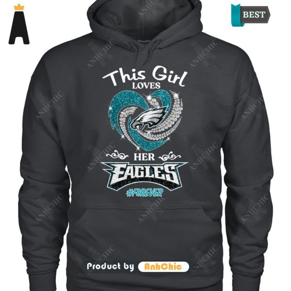 TRENDING This Girl Loves Her EAGLES Forever Hot Winter T-Shirt