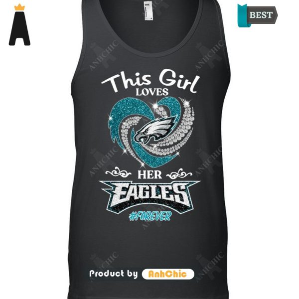 TRENDING This Girl Loves Her EAGLES Forever Hot Winter T-Shirt