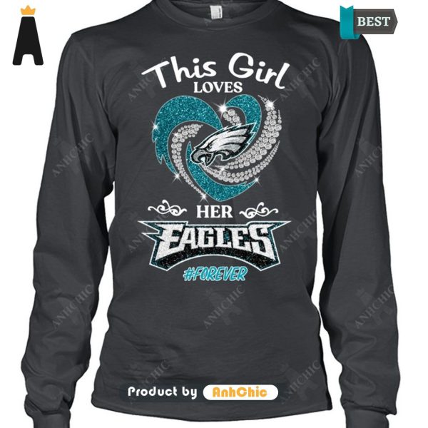 TRENDING This Girl Loves Her EAGLES Forever Hot Winter T-Shirt