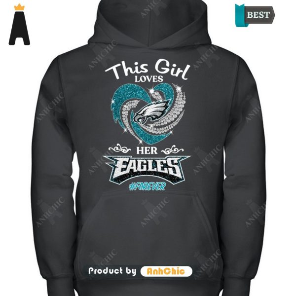 TRENDING This Girl Loves Her EAGLES Forever Hot Winter T-Shirt