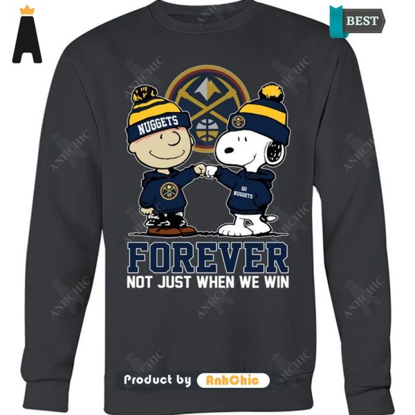 [TRENDY] Nuggets Forever Not Just When We Win Urban Vibes T-Shirt, Long Sleeve, SweatShirt, Polo, Hoodie